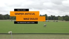 The Cirencester Ladies 16-Goal – Final – Semper Anticus vs. Maiz Dulce