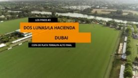 Copa de Plata Alto (Terralpa) – Final: Dubai v Dos Lunas La Hacienda