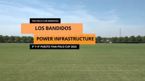 3° Y 4° PUESTO THAI POLO CUP 2022 – Los Bandidos v Power Infrastructure