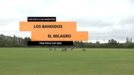 Thai Polo Cup 2022 – El Milagro vs. Los Bandidos
