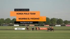Thai Polo Open 2022 – Korea Polo Team vs Mumbai El Paisano