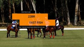 Final Thai Equestrian Federation Cup – Fast Fish v 22BR
