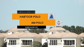 Dubai Silver Cup – Habtoor Polo vs AM Polo