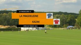 Open De France 2023 – La Magdeleine vs Kazak