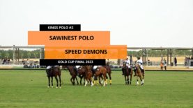 Kings Polo Final Gold Cup 2023 – Sawinest Polo vs Speed Demons