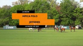 La Hache Cup 2023 – Hipica Polo vs Jefferies