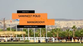 VAS Masters Cup 2023 – Sawinest Polo vs Mangroovy