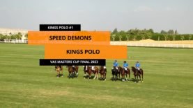 Vas Masters Cup Final 2023 – Kings Polo vs Speed Demons