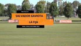Thai Polo 2023 – Salvador Gaviota vs La Fija