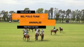 Thai Polo Cup 2023 – Bel Polo vs Animales