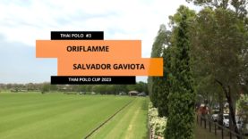 Thai Polo Cup 2023 – Oriflamme vs Salvador Gaviota