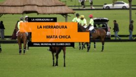 Final Mundial de Clubes 2023 – La Herradura vs Mata Chica