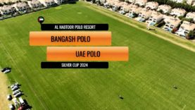 Dubai Silver Cup 2024 – Bangash Polo vs Uae Polo