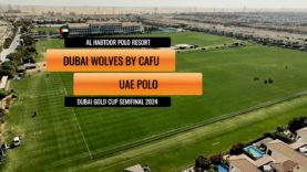 Dubai Gold Cup Semifinal 2024 – Dubai Wolves vs Uae Polo