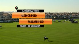 Dubai Gold Cup Semifinal 2024 – Habtoor Polo vs Bangash Polo