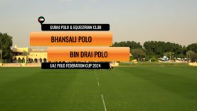 Uae Polo Federation Cup 2024 – Bhansali Polo vs Bin Drai Polo