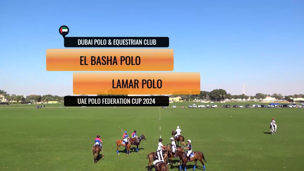 Uae Polo Federation Cup 2024 – El Basha Polo vs Lamar Polo