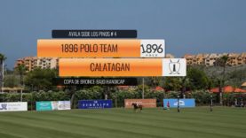Final Copa De Bronce Bajo Handicap – 1896 Polo Team vs Calatagan