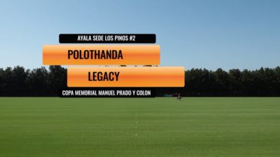 Copa Memorial Manuel Prado y Colon De Caravajal 6-8 HCP – Polothanda Vs Legacy