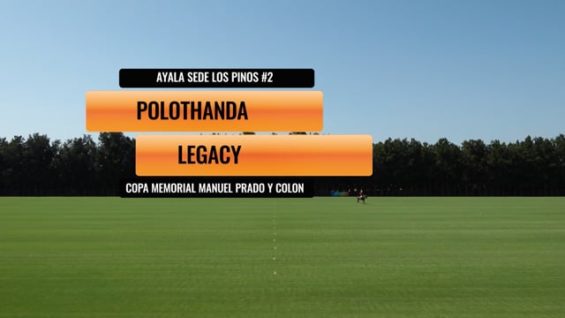 Copa Memorial Manuel Prado y Colon De Caravajal 6-8 HCP – Polothanda Vs Legacy