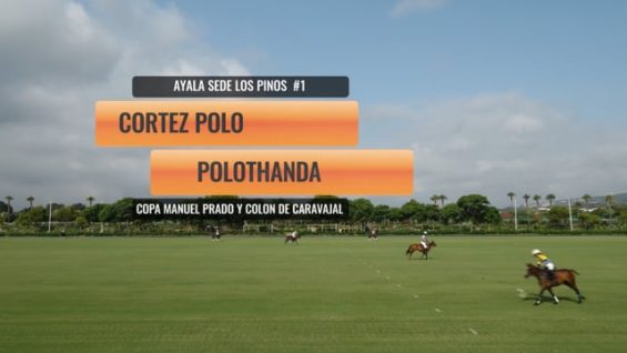 Copa Memorial Manuel Prado y Colon De Caravajal – Polothanda Vs Cortez Polo