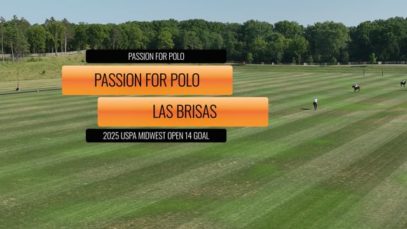 2025 USPA MIDWEST OPEN 14 GOAL – PASSION FOR POLO VS LAS BRISAS – V01