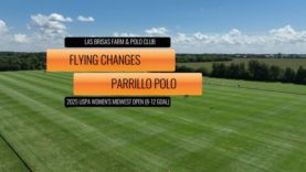 2025 USPA Midwest Women’s Open (8-12 Goal) – Flying Changes v Parrillo Polo