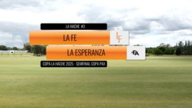 Copa La Hache 2025 – Semifinal Copa Pax – La Fe vs La Esperanza