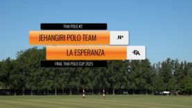 Final Thai Polo Cup – Jehangiri Polo vs La Esperanza