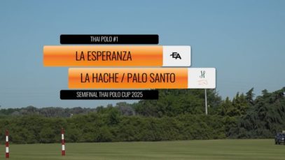 Semifinal Thai Polo Cup 2025 – La Esperanza vs La Hache / Palo Santo