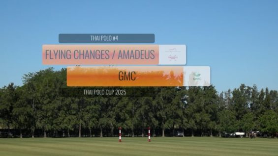 Thai Polo Cup 2025 – Flying Changes / Amadeus vs Gmc