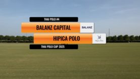Thai Polo Cup 2025 – Hipica Polo vs Balanz Capital