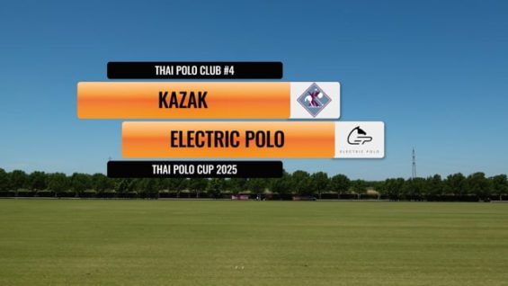 Thai Polo Cup 2025 – Kazak v Electric Polo