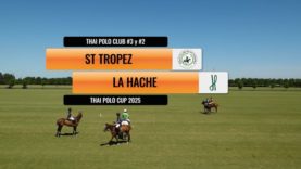 Thai Polo Cup 2025 – St. Tropez v La Hache