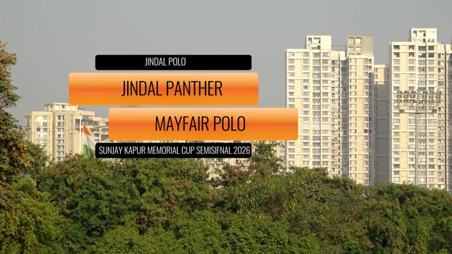 Sunjay Kapur Memorial Cup Semifinal 2026 – Jindar Phanter vs Mayfair Polo