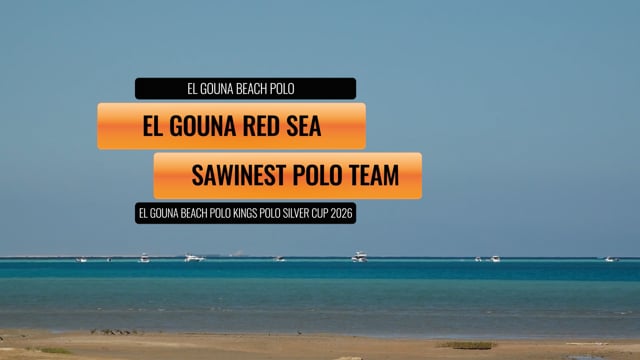El Gouna Beach Polo Kings Polo Silver Cup 2026 – El Gouna vs Sawinest Polo Team