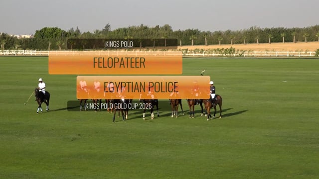 Kings Polo Gold Cup 2026 – Felopateer vs Egyptian Police