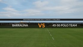 Mediterranean Masters – Barralina vs 45-50 Polo