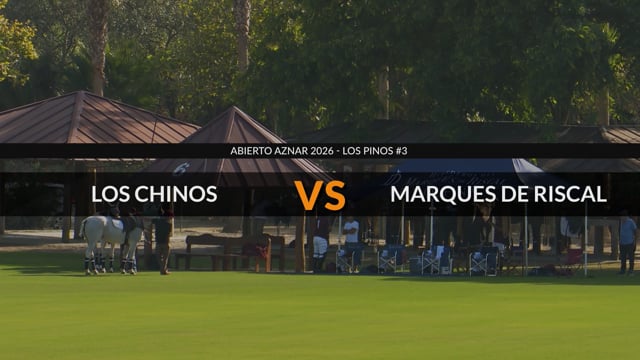 Abierto Aznar 2026 – Los Chinos vs Marques de Riscal