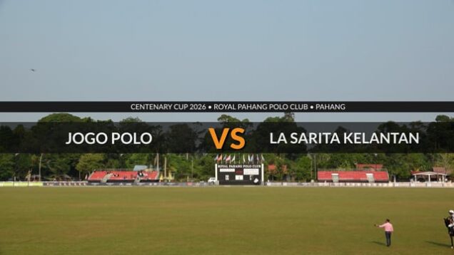 Centenary Cup 2026 – Jogo Polo Vs La Sarita Kelantan