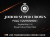 Johor Super Crown 2026 – Royal Johor vs Temasek